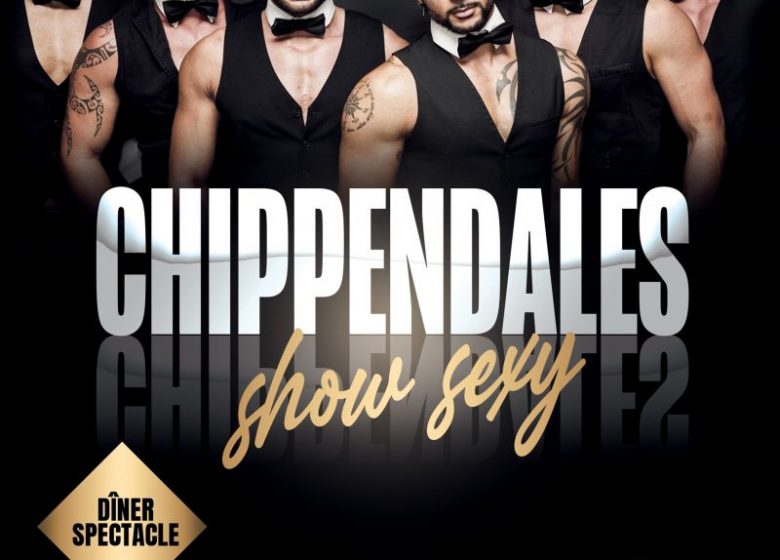 “CHIPPENDALES – SHOW SEXY” – SPECTACLE CASINO